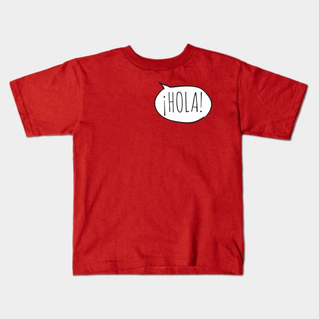 Cheerful ¡HOLA! with white speech bubble on red (Español / Spanish) Kids T-Shirt by Ofeefee